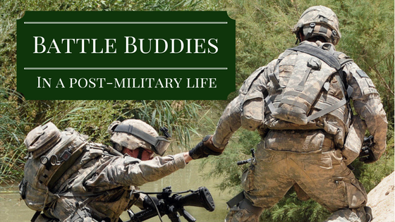 Battle Buddies in a Post-Military Life