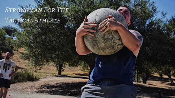 Strongman For The Tactical Athlete